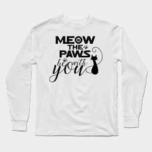 Meow the Paws be With You Long Sleeve T-Shirt